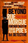 Beyond Rue Morgue: Further Tales of Edgar Allan Poe's 1st Detective cover