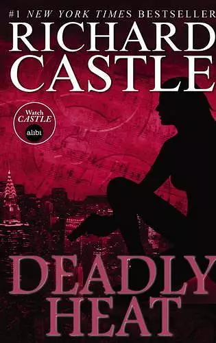 Nikki Heat Book Five - Deadly Heat: (Castle) cover