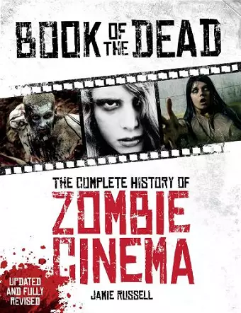 Book of the Dead: The Complete History of Zombie Cinema (Updated & Fully RevisedEdition) cover