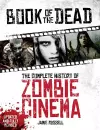 Book of the Dead: The Complete History of Zombie Cinema (Updated & Fully RevisedEdition) cover