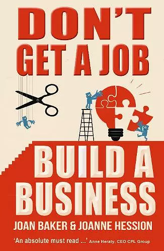 Don't Get A Job, Build A Business cover