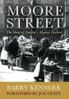 Moore Street: The Story of Dublin's Market District cover