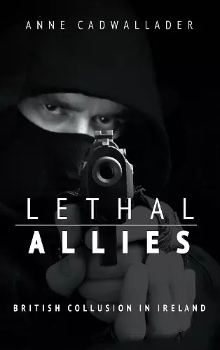 Lethal Allies: British Collusion in Ireland cover