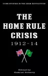 The Home Rule Crisis 1912–14 cover