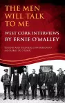 The Men Will Talk to Me (Ernie O'Malley series, West Cork Brigade) cover