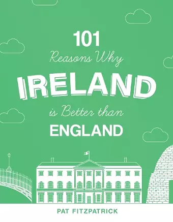 101 Reasons Why Ireland Is Better Than England cover