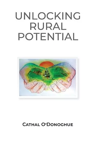 Unlocking the Potential of Rural Ireland cover