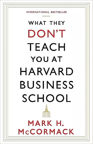 What They Don't Teach You At Harvard Business School cover