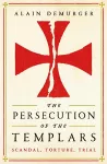 The Persecution of the Templars cover
