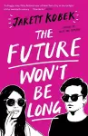 The Future Won't Be Long cover