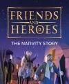 Friends and Heroes: The Nativity Story cover