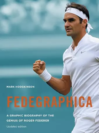 Fedegraphica: A Graphic Biography of the Genius of Roger Federer cover