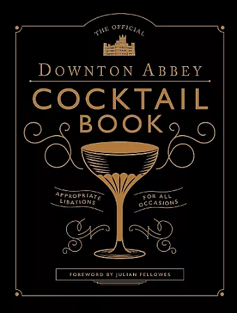 The Official Downton Abbey Cocktail Book cover
