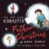 The Boy Who Kidnapped Father Christmas cover
