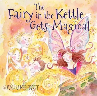 The Fairy in the Kettle Gets Magical cover