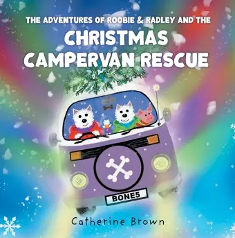 The Adventures of Roobie & Radley and the Christmas Campervan Rescue cover