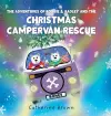 The Adventures of Roobie & Radley and the Christmas Campervan Rescue cover