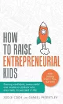 How To Raise Entrepreneurial Kids cover