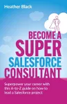 Become a Super Salesforce Consultant cover