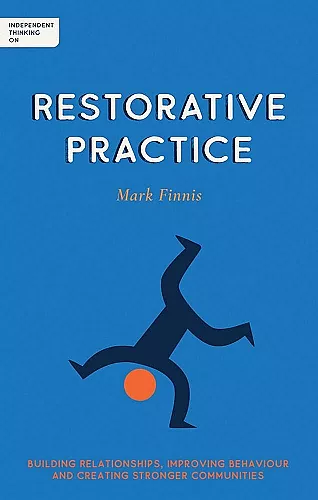 Independent Thinking on Restorative Practice cover