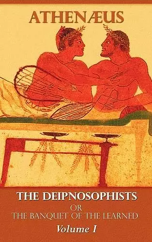 The Deipnosophists, or Banquet of the Learned cover