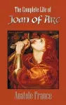 The Complete Life of Joan of Arc (Volumes I and II) cover