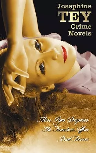 Josephine Tey's Crime Novels (Unabridged) Miss Pym Disposes, the Franchise Affair, Brat Farrar cover