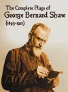 The Complete Plays of George Bernard Shaw (1893-1921), 34 Complete and Unabridged Plays Including cover