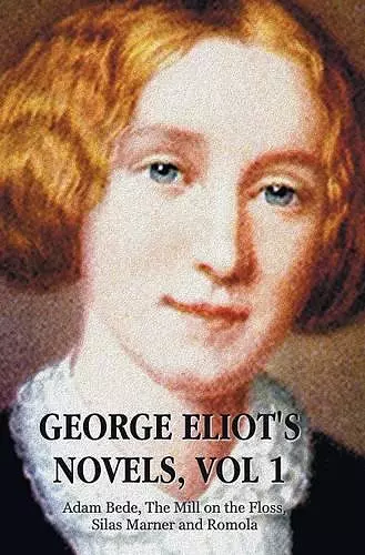 George Eliot's Novels, Volume 1 (complete and unabridged) cover