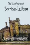 The Short Stories of Sheridan Le Fanu, including (complete and unabridged) cover