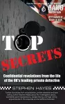 Top Secrets - Confidential Revelations from the Life of the UK's Leading Private Detective cover