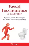 Faecal Incontinence - Is it Really IBS? cover