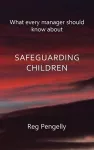 What Every Manager Should Know About Safeguarding Children - A Handbook cover