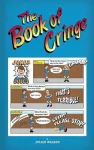 The Book of Cringe - A Collection of Reasonably Clean but Silly Schoolboy Jokes cover