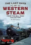 Last Days of Western Steam from the Bill Reed Collection cover