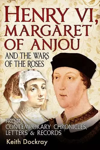 Henry VI, Margaret of Anjou and the Wars of the Roses cover