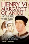 Henry VI, Margaret of Anjou and the Wars of the Roses cover