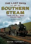 Last Days of Southern Steam from the Bill Reed Collection cover