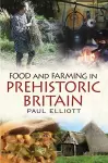 Food and Farming in Prehistoric Britain cover