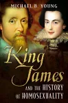 King James and the History of Homosexuality cover