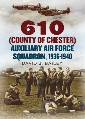 610 (County of Chester) Auxiliary Air Force Squadron, 1936-1940 cover