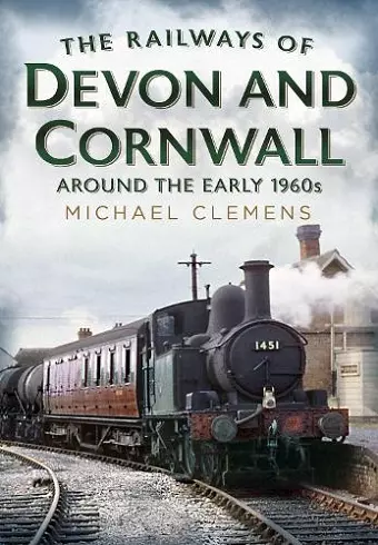 The Railways of Devon and Cornwall Around the Early 1960s cover