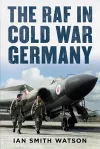 The RAF in Cold War Germany cover