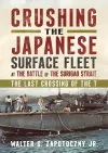 Crushing the Japanese Surface Fleet at the Battle of the Surigao Strait cover
