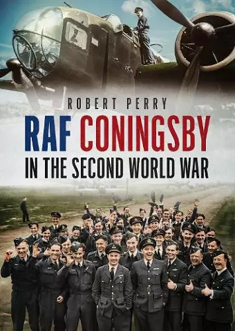 RAF Coningsby in the Second World War cover