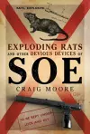 Exploding Rats and Other Devious Devices of SOE cover