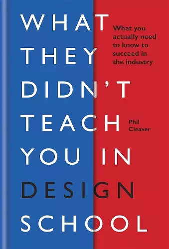 What They Didn't Teach You in Design School cover