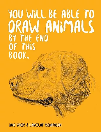 You Will Be Able to Draw Animals by the End of This Book cover