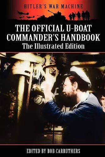 The Official U-boat Commander's Handbook - The Illustrated Edition cover