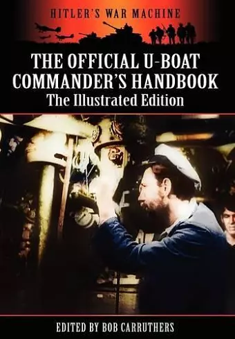 The Official U-boat Commander's Handbook - The Illustrated Edition cover